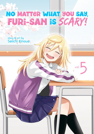 No Matter What You Say, Furi-san is Scary! Vol. 5 by Seiichi Kinoue