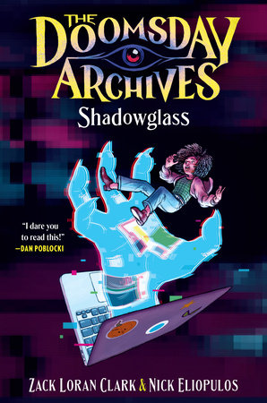 The Doomsday Archives: Shadowglass by Zack Loran Clark and Nick  Eliopulos