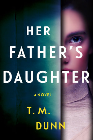Her Father's Daughter by T. M.  Dunn