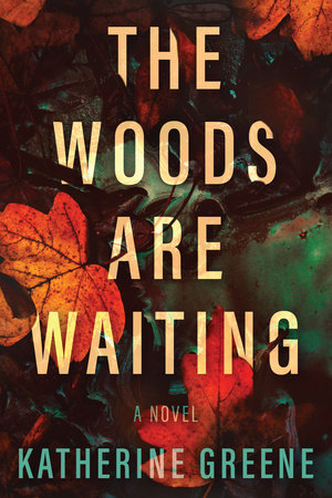 The Woods are Waiting by Katherine Greene