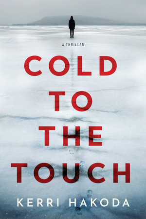 Cold to the Touch by Kerri Hakoda