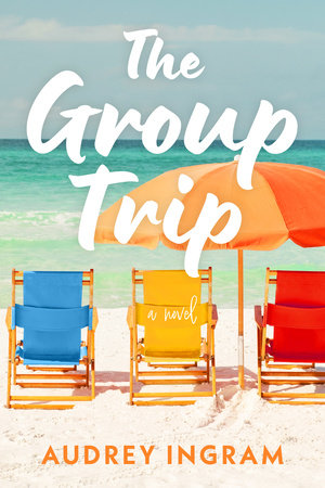 The Group Trip by Audrey Ingram