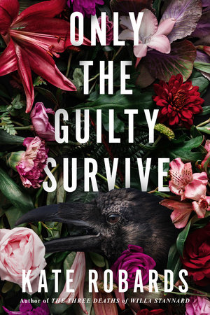 Only the Guilty Survive by Kate Robards