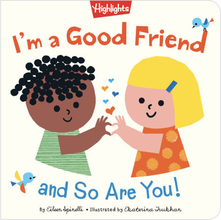I'm a Good Friend and So Are You! by Eileen Spinelli