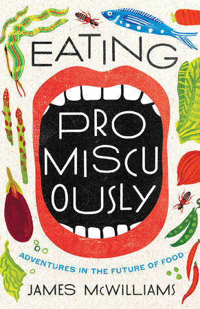 Eating Promiscuously by James McWilliams