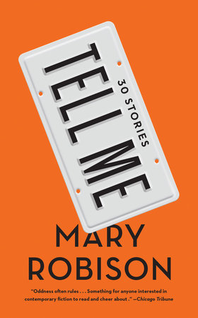 Tell Me by Mary Robison