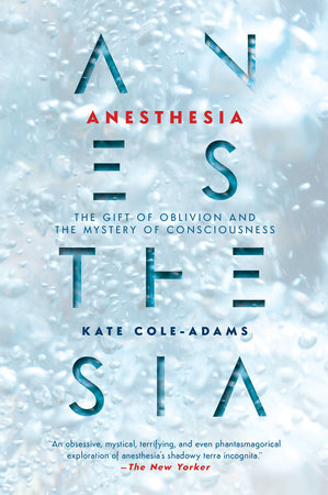 Anesthesia by Kate Cole-Adams