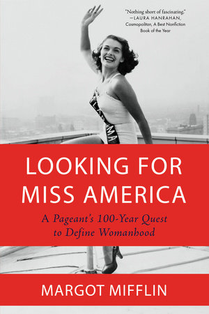 Looking for Miss America by Margot Mifflin