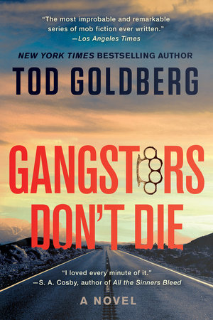 Gangsters Don't Die by Tod Goldberg