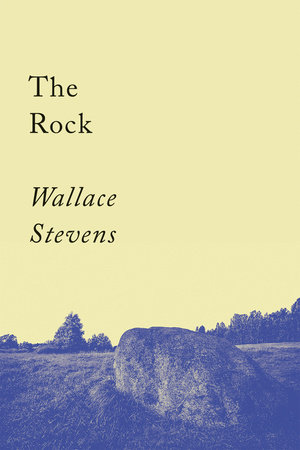 The Rock by Wallace Stevens