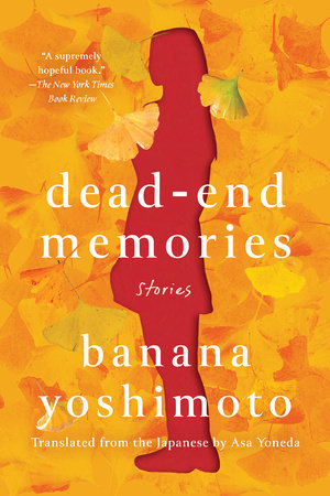 Dead-End Memories by Banana Yoshimoto