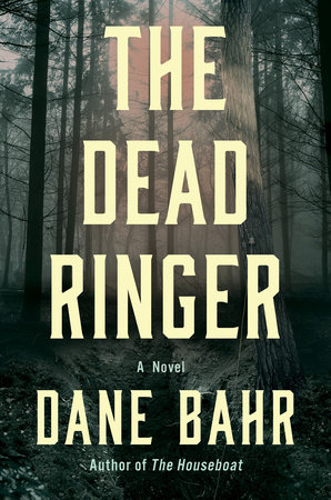 The Dead Ringer by Dane Bahr