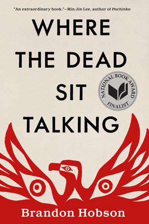 Where the Dead Sit Talking by Brandon Hobson