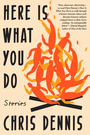 Here Is What You Do by Chris Dennis
