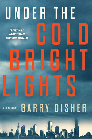 Under the Cold Bright Lights by Garry Disher