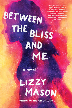 Between the Bliss and Me by Lizzy Mason