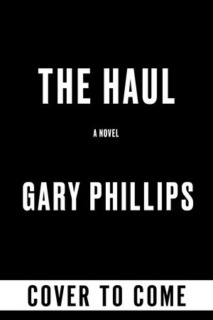 The Haul by Gary Phillips