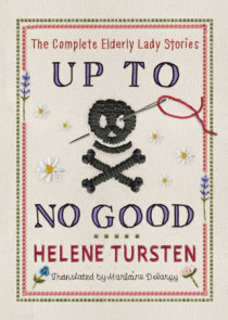 Up to No Good: The Complete Elderly Lady Stories
