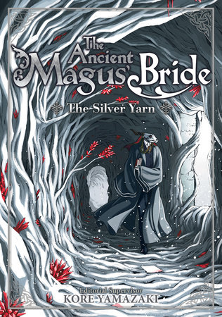 The Ancient Magus' Bride: The Silver Yarn (Light Novel) by Kore Yamazaki