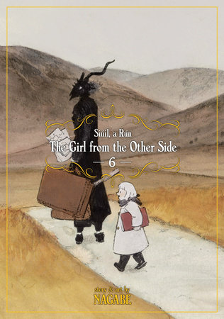 The Girl From the Other Side: Siúil, a Rún Vol. 6 by Nagabe