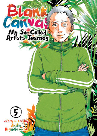 Blank Canvas: My So-Called Artist's Journey (Kakukaku Shikajika) Vol. 5 by Akiko Higashimura