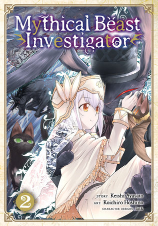 Mythical Beast Investigator Vol. 2 by Keishi Ayasato; Illustrated by Kouichiro Hoshino