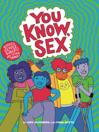 You Know, Sex by Cory Silverberg and Fiona Smyth