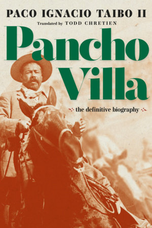 Pancho Villa by Paco Ignacio Taibo II