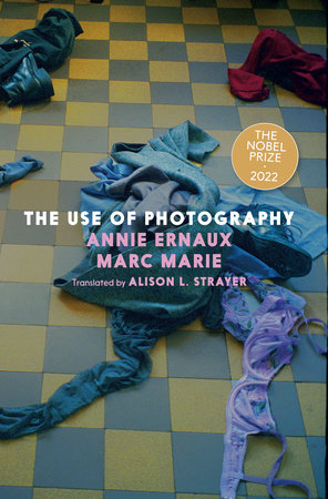 The Use of Photography by Annie Ernaux and Marc Marie