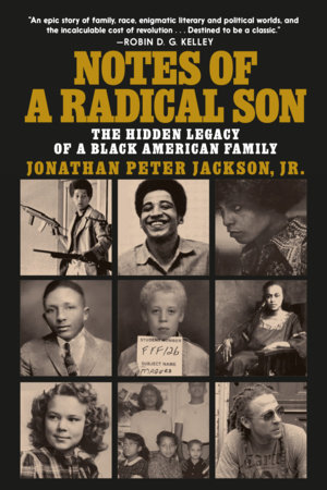 Notes of a Radical Son by Jonathan Jackson, Jr.