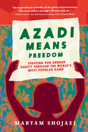 Azadi Means Freedom by Maryam Shojaei