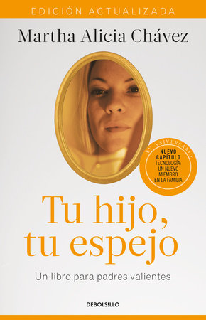 Tu hijo, tu espejo (Edición actualizada) / Your Child, Your Mirror by Martha Alicia Chávez