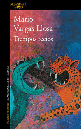 Tiempos recios / Harsh Times by Mario Vargas Llosa