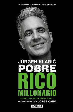 Jürgen Klaric. Pobre rico millonario / Jürgen Klaric: Poor Rich Millionaire by Jorge Cano