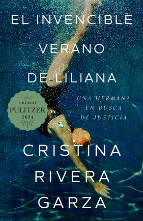 El invencible verano de Liliana / Liliana's Invincible Summer (Premio Pulitzer) by Cristina Rivera Garza