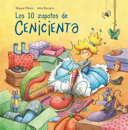 Los 10 zapatos de Cenicienta / Cinderella's 10 Shoes by Miguel Pérez