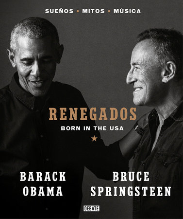 Renegados / Renegades. Born in the USA by Barack Obama and Bruce Springsteen
