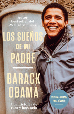 Los sueños de mi padre (Edición adaptada para jóvenes) / Dreams from My Father ( Adapted for Young Adults) by Barack Obama