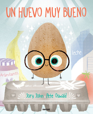 Un huevo muy bueno / The Good Egg by Jory John