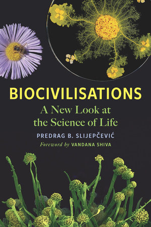 Biocivilisations by Predrag B. Slijepcevic