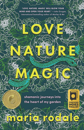 Love, Nature, Magic by Maria Rodale