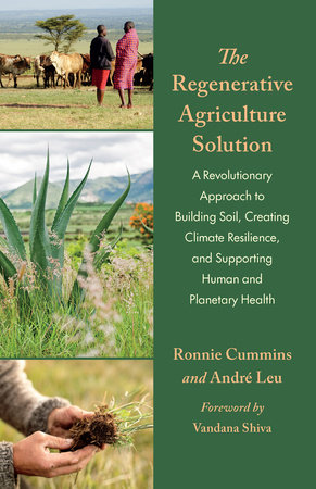 The Regenerative Agriculture Solution by Andre Leu and Ronnie Cummins