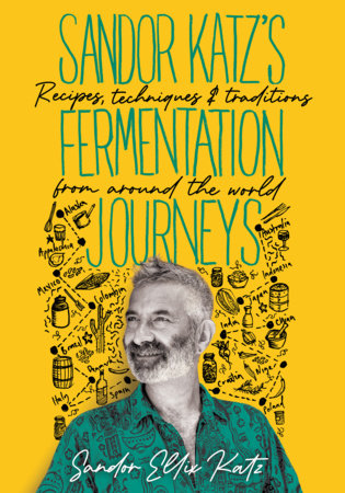 Sandor Katz's Fermentation Journeys by Sandor Ellix Katz