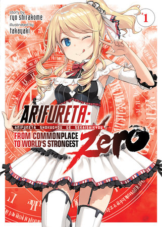 Arifureta: From Commonplace to World's Strongest ZERO (Light Novel) Vol. 1 by Ryo Shirakome; Illustrated by Takaya-ki