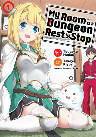 My Room is a Dungeon Rest Stop (Manga) Vol. 1 by Tougoku Hudou; Illustrated by Takoya Kiyoshi