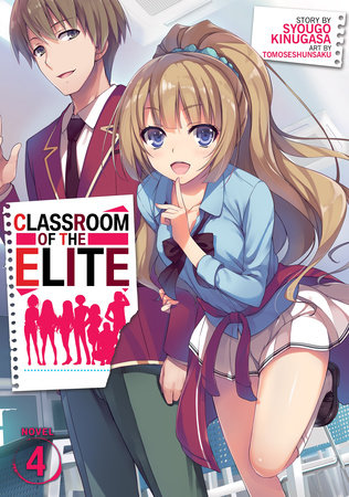 Classroom of the Elite (Light Novel) Vol. 4 by Syougo Kinugasa