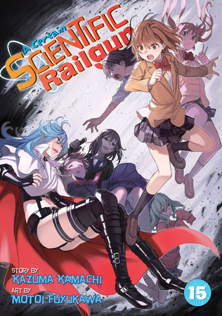 A Certain Scientific Railgun Vol. 15 by Kazuma Kamachi