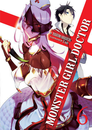 Monster Girl Doctor (Light Novel) Vol. 6 by Yoshino Origuchi