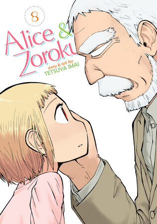 Alice & Zoroku Vol. 8 by Tetsuya Imai