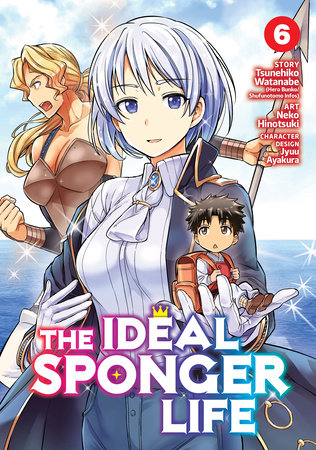 The Ideal Sponger Life Vol. 6 by Tsunehiko Watanabe